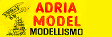 ADRIA MODEL, dal 1980 trattiamo il modellismo con passione.